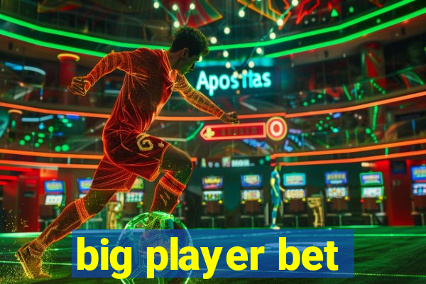 big player bet